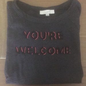 “You’re Welcome” Loft Sweatshirt Medium